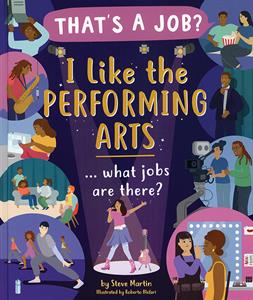 I Like the Performing Arts ...What Jobs Are There?