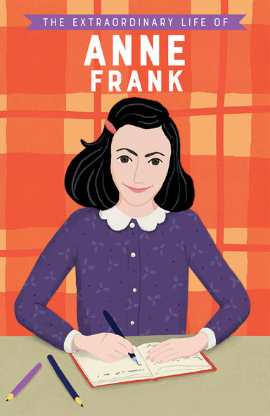 Extraordinary Life Of Anne Frank, The