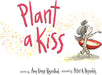 Plant a Kiss Board Book