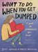 What to Do When You Get Dumped
