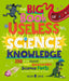 The Big Book of Useless Science Knowledge: 250 of the Coolest, Weirdest, and Most Unbelievable Science Facts You Won’t be Taught in School