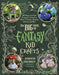 The Big Book of Fantasy Kid Crafts: 60 Easy, Low-Cost Projects to Create a World of Fairies, Dragons, Unicorns and More