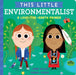 This Little Environmentalist: A Love-the-Earth Primer