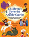 Children's Favorite Arabic Stories: Fables and Folk Tales from Across the Arabic Speaking World