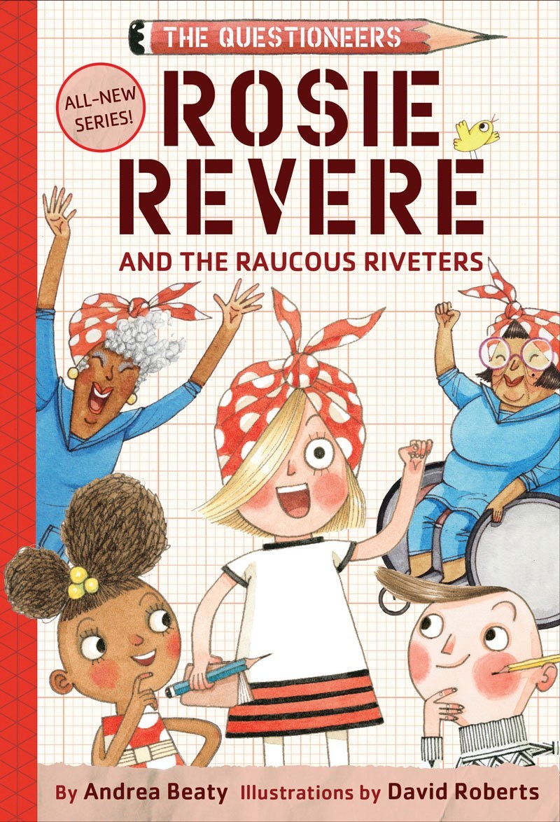 Questioneers: Rosie Revere and the Raucous Riveters