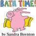 Bath Time! by Sandra Boynton