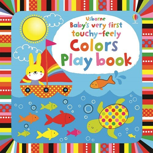 Baby's Very First Touchy-Feely Colors Play Book