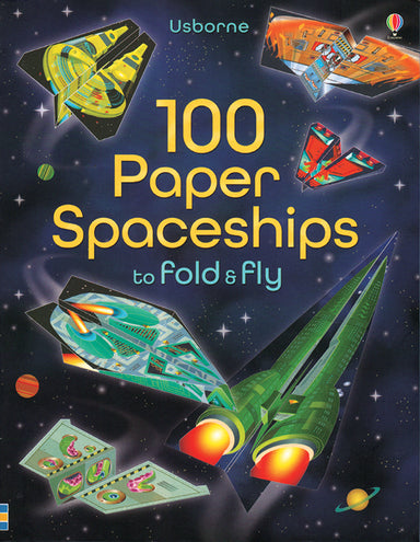 100 Paper Spaceships To Fold & Fly