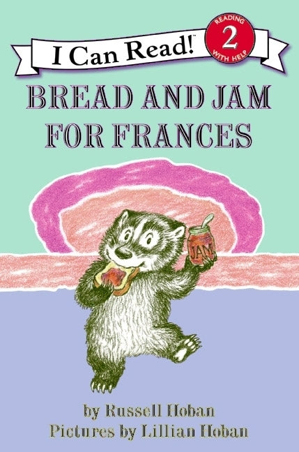 I Can Read Level 2: Bread and Jam for Frances