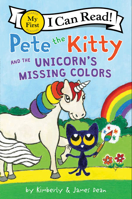 My First I Can Read: Pete The Kitty And The Unicorn's Missing Colors