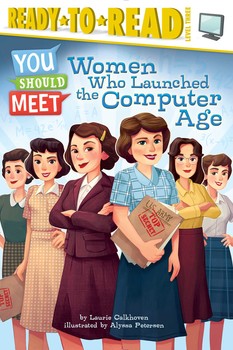 Ready to Read Level 3: You Should Meet Women Who Launched the Computer Age